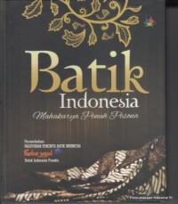 Batik Indonesia : mahakarya penuh pesona