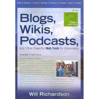 Blogs, wikis, podcasts, and other powerful Web tools for classrooms