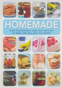 Image of Homemade : over 700 everyday items that are easy to make and will save you money