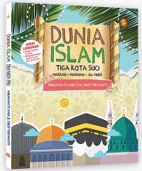 Dunia Islam: tiga kota suci Makkah, Madinah, Al-Quds