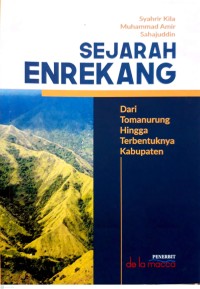 Sejarah Enrekang dari Tomanurung hingga terbentuknya Kabupaten