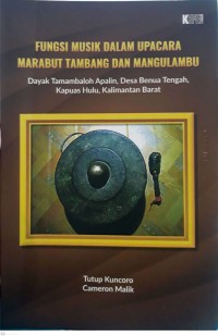 Fungsi musik dalam upacara Marabut Tambang dan Mangulambu : Dayak Tamambaloh Apalin, Desa Benua Tengah, Kapuas Hulu, Kalimantan Barat