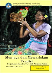 Menjaga dan mewariskan tradisi: perjalanan maestro tari Bali Ni Ketut Arini
