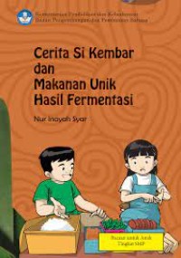 Cerita si kembar dan makanan unik hasil fermentasi