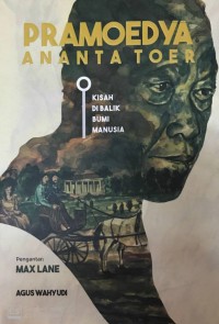 Pramoedya Ananta Toer: kisah di balik bumi manusia