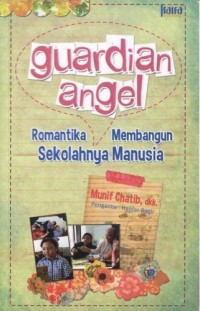 Romantika guardian angle membangun sekolahnya manusia