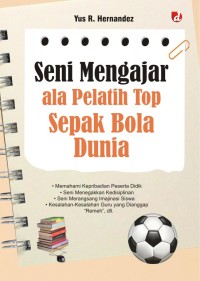 Seni mengajar ala pelatih top sepak bola dunia