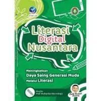 Literasi digital nusantara : meningkatkan daya saing generasi muda melalui literasi