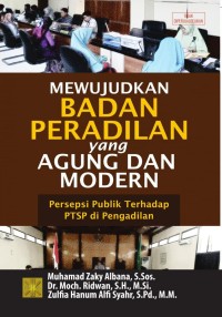 Mewujudkan badan peradilan yang agung dan modern: persepsi publik terhadap PTSP di pengadilan