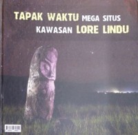 Tapak waktu mega situs Kawasan Lore Lindu