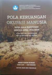 Pola keruangan okupasi manusia : pada kala plestosen hingga awal holosen di das Kali Oyo, Gunungkidul dan das Kali Baksoko, Pacitan