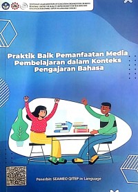 Praktik baik pemanfaatan media pembelajaran dalam konteks pengajaran bahasa