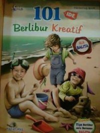 101 ide : berlibur kreatif ala balita