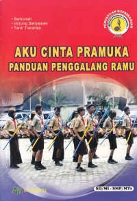 Aku cinta pramuka panduan penggalang ramu