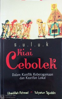 Suluk kiai cebolek : dalam konflik keberagamaan dan kearifan lokal