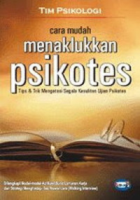 Image of Cara mudah menaklukkan psikotes : tips dan trik mengatasi segala kesulitan ujian psikotes
