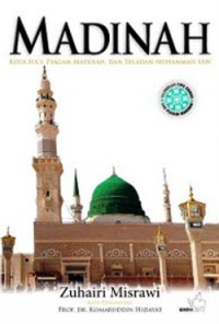 Madinah : kota suci, piagam Madinah, dan teladan Muhammad SAW