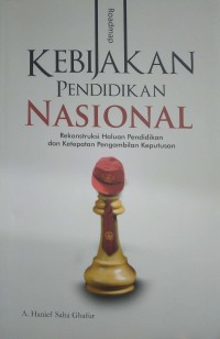 Roadmap kebijakan pendidikan nasional: rekontruksi haluan pendidikan dan ketepatan pengambilan keputusan