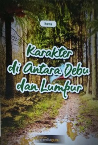 Karakter di antara debu dan lumpur