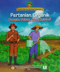Pertanian organik: pangan sehat, alam lestari