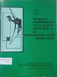 Image of Mengenal pendidikan tata hidup seutuhnya di kecamatan Tiom Irian Jaya