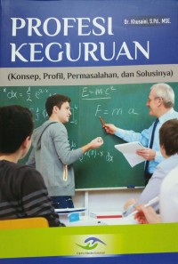 Profesi keguruan: konsep, profil, permasalahan, dan solusinya