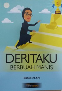 Deritaku berbuah manis