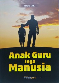 Anak guru juga manusia