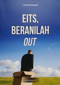 Eits, beranilah out