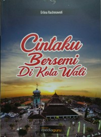 Cintaku bersemi di kota Wali