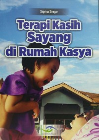 Terapi kasih sayang di rumah kasya