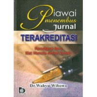 Piawai menembus jurnal terakreditasi : paradigma baru kiat menulis artikel ilmiah