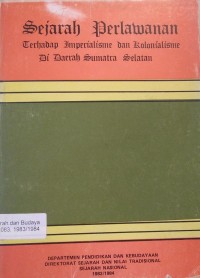 Sejarah perlawanan terhadap imperialisme dan kolonialisme di daerah Sumatera Selatan