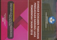 Standar dokumen pemilihan pengadaan barang/jasa pemerintah tahun 2018: Keputusan Deputi I LKPP Nomor 5 Tahun 2018 tentang standar dokumen pemilihan melalui pengadaan langsung untuk pengadaan barang atau jasa lainnya atau jasa konsultasi