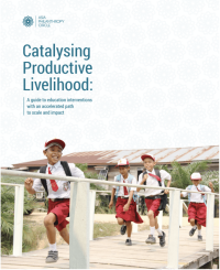 Catalysing productive livelihood : A guide to education interventions with an accelerated path to scale and impact
