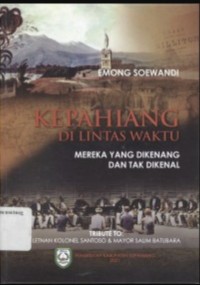 Kepahiang di lintas waktu mereka yang dikenang dan tak dikenal