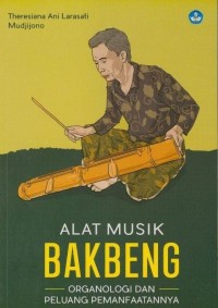 Alat musik bakbeng : organologi dan peluang pemanfaatannya