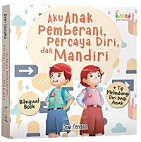 Aku anak pemberani, percaya diri, dan mandiri