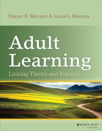 Adult learning : linking theory and practice