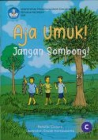 Aja umuk! = Jangan sombong