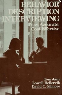 Behavior description interviewing : new, accurate, cost effective