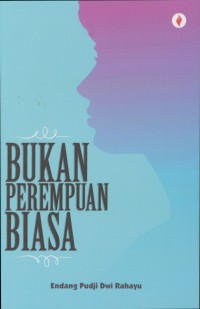 Bukan perempuan biasa