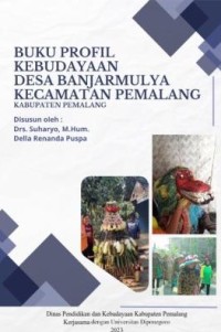 Buku profil kebudayaan Desa Banjarmulya Kecamatan Pemalang