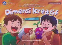 Dimensi kreatif: buku pendamping tentang profil pelajar Pancasila untuk Orang Tua