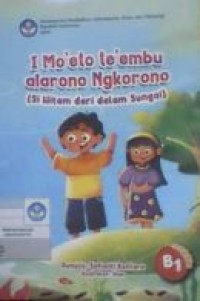 I mo'eto te'embu alarono ngkorono = Si hitam dari dalam sungai