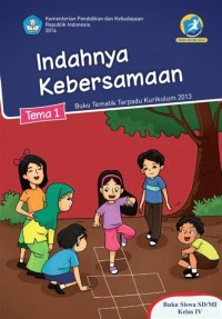 Indahnya kebersamaan (tematik terpadu kurikulum 2013 SD kelas IV)