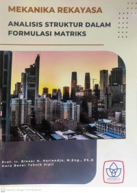 Mekanika rekayasa : analisis struktur dalam formulasi matriks