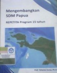 Mengembangkan SDM Papua: repetita program 15 tahun