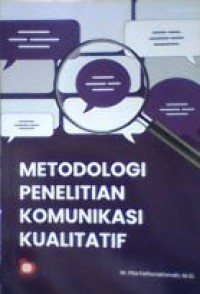 Metodologi penelitian komunikasi kualitatif