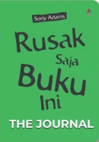 Rusak saja buku ini : the journal